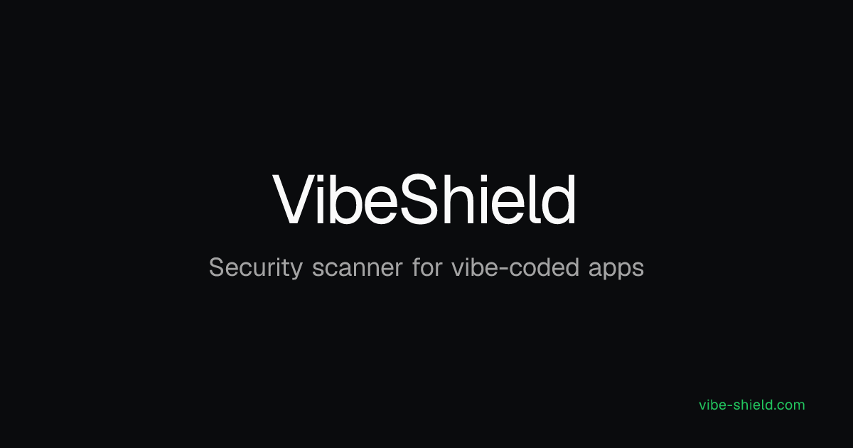 VibeShield — Security scanner for vibe-coded apps